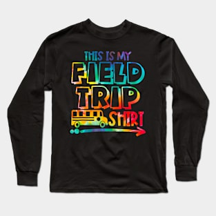 This Is My Field Trip Shirt Long Sleeve T-Shirt